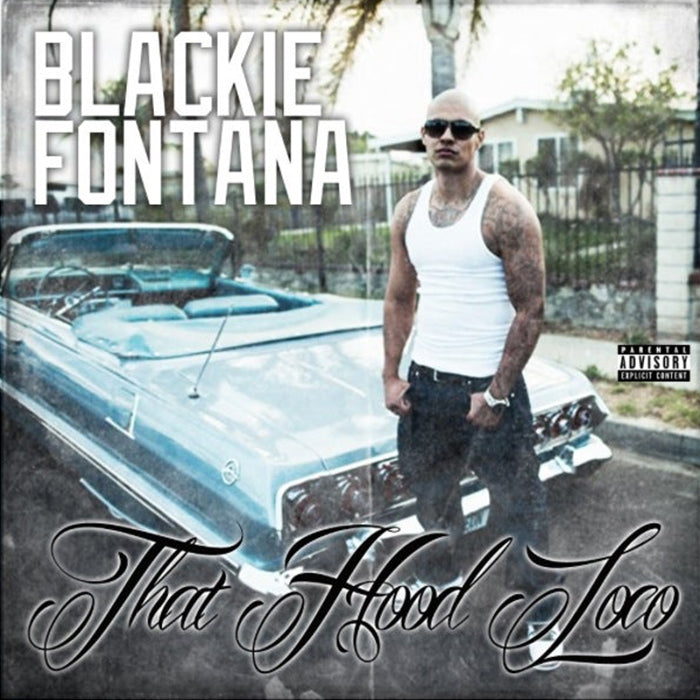 Blackie Fontana: That Hood Loco