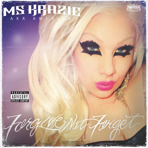 Ms Krazie - Forgive Not Forget