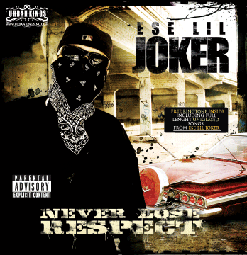 Ese Lil Joker- Never Lose Respect